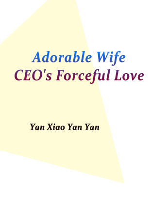 Adorable Wife: CEO's Forceful Love